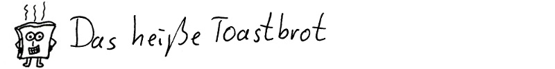 Charaktere - Das heiße Toastbrot